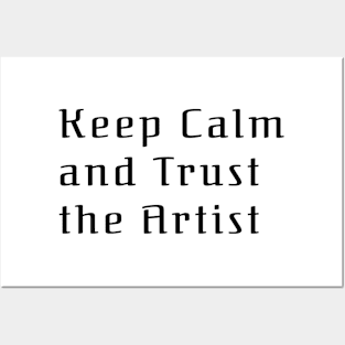 Keep calm and Trust the Artist Posters and Art